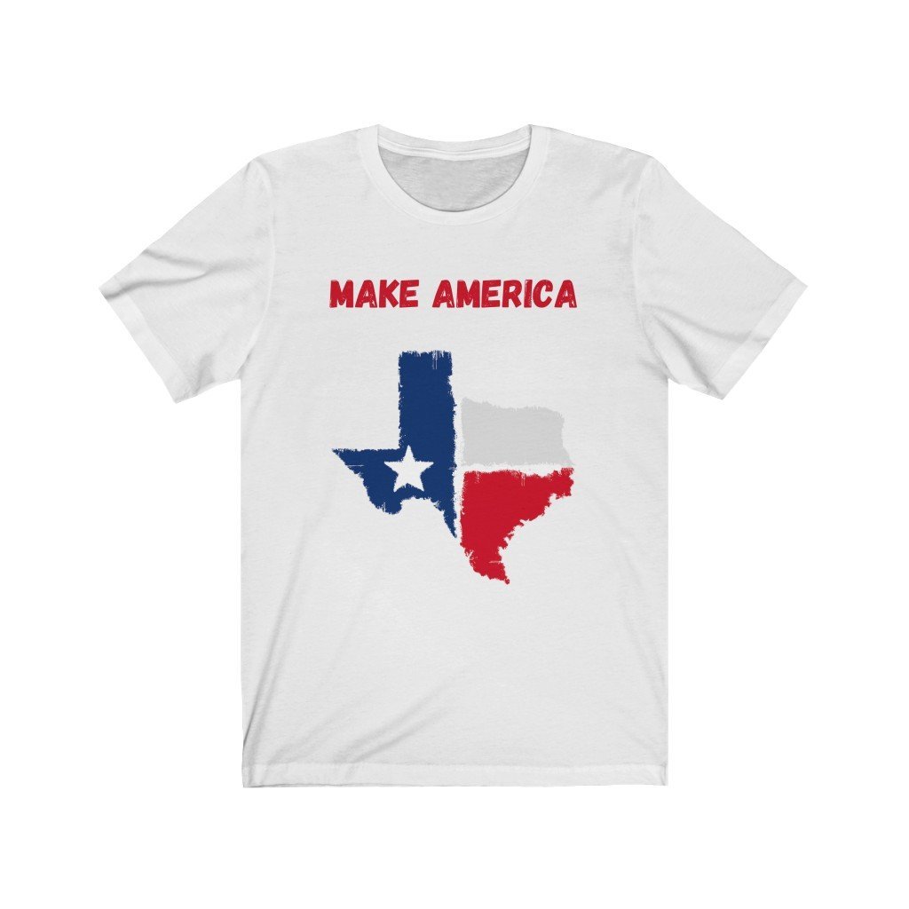 Make America Texas - Liberty Fanatic